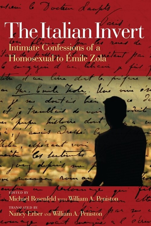 The Italian Invert: Intimate Confessions of a Homosexual to ?ile Zola (Paperback)