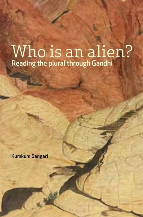 Who Is an Alien?: Reading the Plural Through Gandhi (Hardcover)