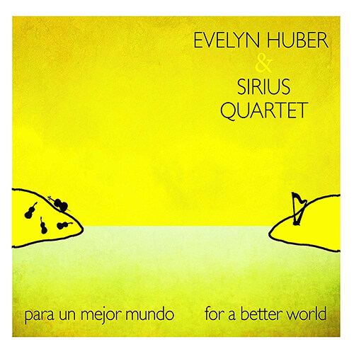 [수입] Evelyn Huber & Sirius String Quartet - Para Un Mejor Mundo : For a better world