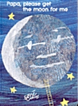 Papa, Please Get the Moon for Me (Boardbook, 날개책)