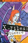 The X-files: Squeeze