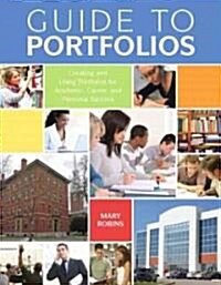 Guide to Portfolios: Creating and Using Portfolios for Academic, Career, and Personal Success (Paperback)