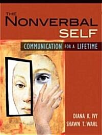 The Nonverbal Self: Communication for a Lifetime (Paperback)