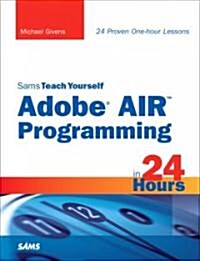 Sams Teach Yourself Adobe Air Programming in 24 Hours (Paperback)