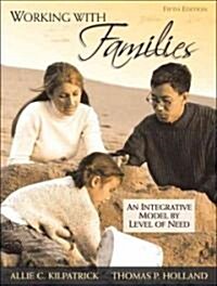 Working with Families: An Integrative Model by Level of Need (Paperback, 5)