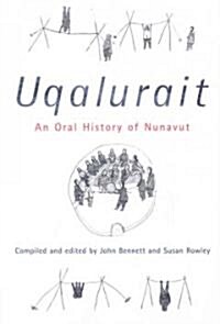 Uqalurait: An Oral History of Nunavut Volume 36 (Paperback)