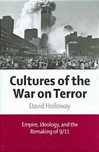 Cultures of the War on Terror: Empire, Ideology, and the Remaking of 9/11 (Paperback)