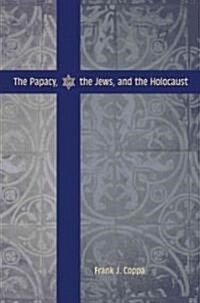 The Papacy, the Jews, and the Holocaust (Paperback)
