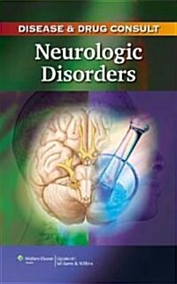 Drug & Disease Consult: Neurologic Disorders (Paperback, 1st)