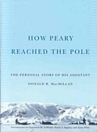 How Peary Reached the Pole: The Personal Story of His Assistant (Paperback, Revised)