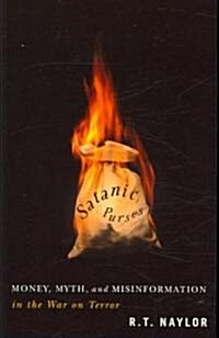 Satanic Purses: Money, Myth, and Misinformation in the War on Terror (Paperback)