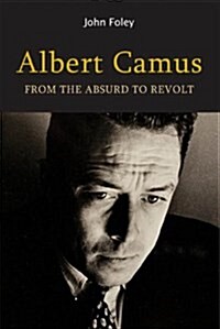 Albert Camus: From the Absurd to Revolt (Paperback)