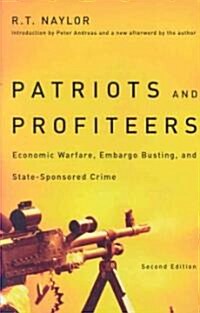 Patriots and Profiteers: Economic Warfare, Embargo Busting, and State-Sponsored Crime, Second Edition (Paperback, 2)