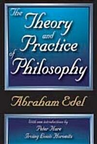 The Theory and Practice of Philosophy (Paperback)