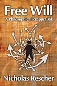 Free Will: A Philosophical Reappraisal (Hardcover)