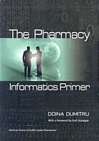 The Pharmacy Informatics Primer (Paperback)