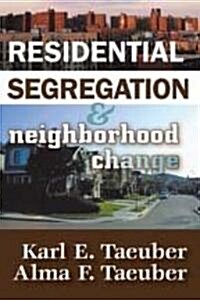 Residential Segregation and Neighborhood Change (Paperback)