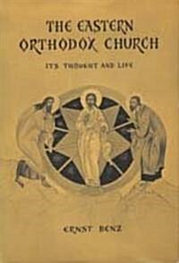 The Eastern Orthodox Church: Its Thought and Life (Paperback)