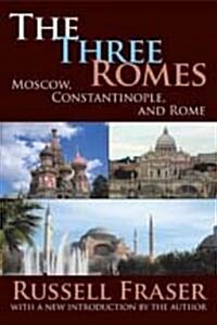 The Three Romes: Moscow, Constantinople, and Rome (Paperback)