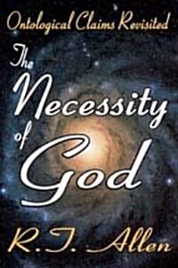 The Necessity of God: Ontological Claims Revisited (Hardcover)