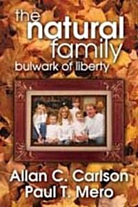 The Natural Family: Bulwark of Liberty (Paperback)