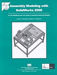 Assembly Modeling with SolidWorks 2008 (Paperback, CD-ROM)