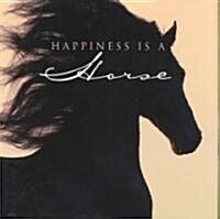 Happiness Is a Horse (Hardcover)
