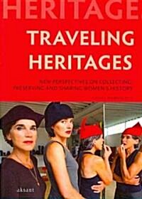 Traveling Heritages (Paperback)
