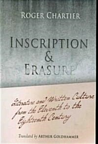 Inscription and Erasure: Literature and Written Culture from the Eleventh to the Eighteenth Century (Paperback)