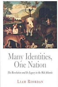 Many Identities, One Nation: The Revolution and Its Legacy in the Mid-Atlantic (Paperback)