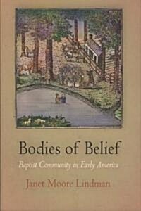 Bodies of Belief: Baptist Community in Early America (Hardcover)