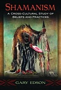 Shamanism: A Cross-Cultural Study of Beliefs and Practices (Hardcover)