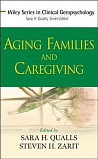 Aging Families and Caregiving (Hardcover, New)