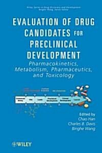 Evaluation of Drug Candidates for Preclinical Development: Pharmacokinetics, Metabolism, Pharmaceutics, and Toxicology (Hardcover)