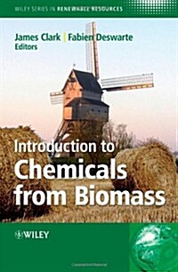 Introduction to Chemicals from Biomass (Hardcover)