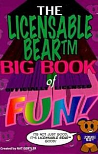 The Licensable BearTM Big Book of Officially Licensed Fun! (Paperback)