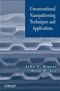 Unconventional Nanopatterning Techniques and Applications (Hardcover)