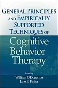 General Principles and Empirically Supported Techniques of Cognitive Behavior Therapy (Hardcover)