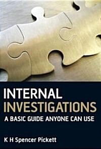 Internal Investigations : A Basic Guide Anyone Can Use (Hardcover)