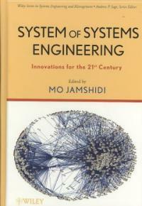 System of systems engineering : innovations for the 21st century