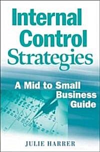 [중고] Internal Control Strategies : A Mid to Small Business Guide (Hardcover)