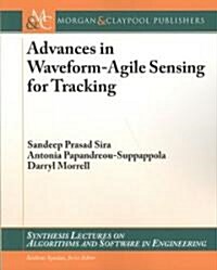 Advances in Waveform-Agile Sensing for Tracking (Paperback)