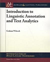 Introduction to Linguistic Annotation and Text Analytics (Paperback)