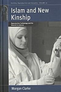 Islam and New Kinship : Reproductive Technology and the Shariah in Lebanon (Hardcover)