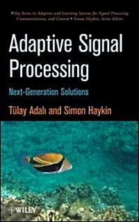 Adaptive Signal Processing: Next Generation Solutions (Hardcover)