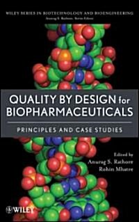Quality by Design for Biopharmaceuticals: Principles and Case Studies (Hardcover)
