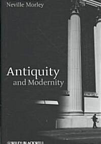 Antiquity and Modernity (Hardcover, New)