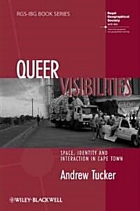 Queer Visibilities: Space, Identity and Interaction in Cape Town (Hardcover)