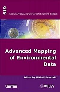 Advanced Mapping of Environmental Data (Hardcover)