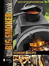 The Big Smoker Book: Barbecue Techniques and Recipes (Hardcover)